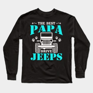 The Best Papa Drive Jeeps Cute Dog Paws Father's Day Gift Jeep Dad Jeep Men Jeep Lover Jeep Kid Jeep Father Jeeps Long Sleeve T-Shirt